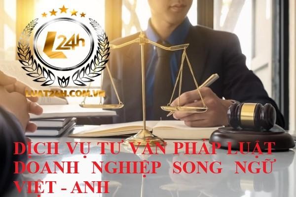 Dịch vụ tư vấn pháp luật doanh nghiệp song ngữ Việt - Anh