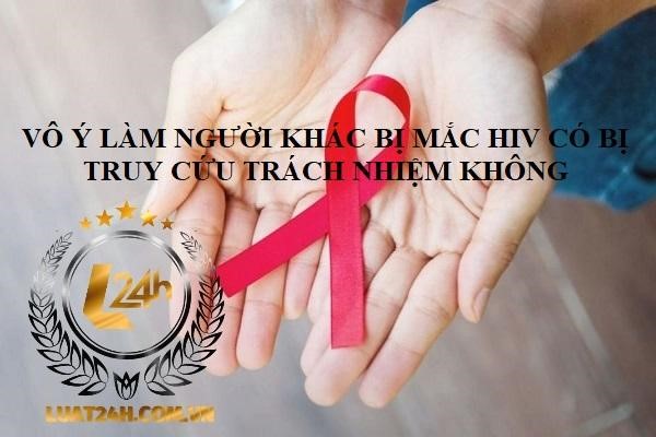 Vô ý làm người khác bị mắc HIV