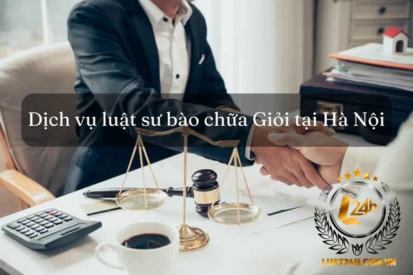 Dịch vụ luật sư bào chữa tại Hà Nội