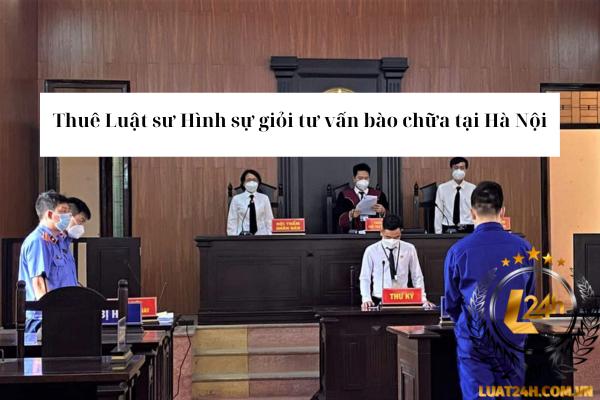 Thuê Luật sư hình sự giỏi tại Hà Nội