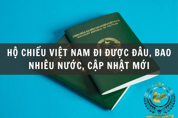 Hộ chiếu Việt Nam đi được đâu