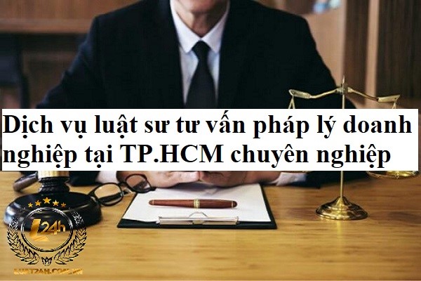 tư vấn pháp lý doanh nghiệp chuyên nghiệp tại TP.HCM