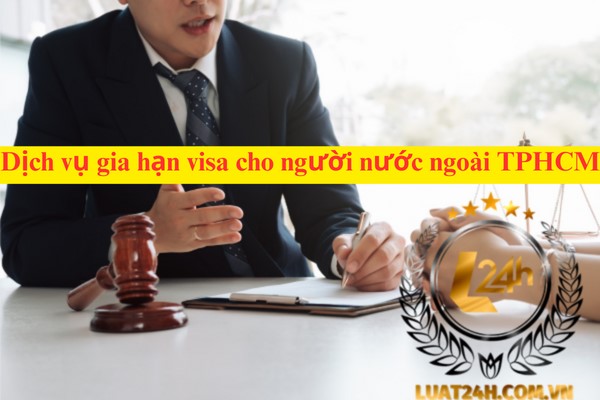 Dịch vụ gia hạn visa cho người nước ngoài tại TPHCM