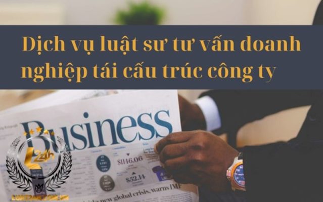 Luật sư tư vấn tái cấu trúc doanh nghiệp