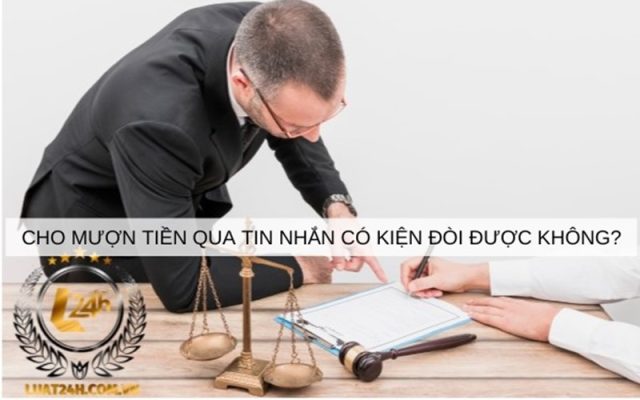 Cho mượn tiền qua tin nhắn có kiện đòi được không