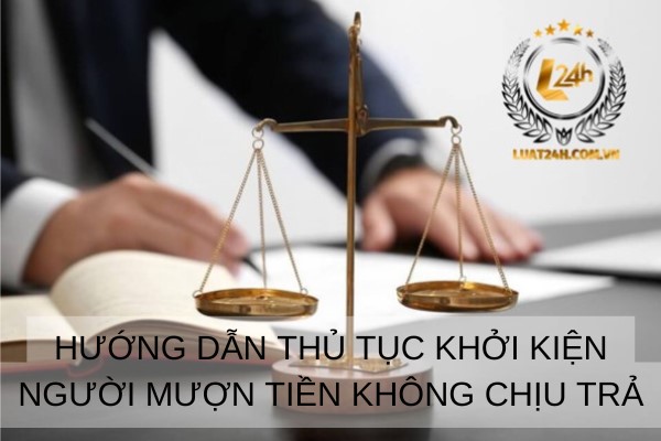 Thủ tục khởi kiện người mượn tiền không chịu trả