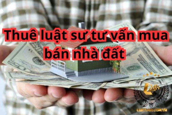 Luật sư tư vấn thủ tục mua bán nhà đất