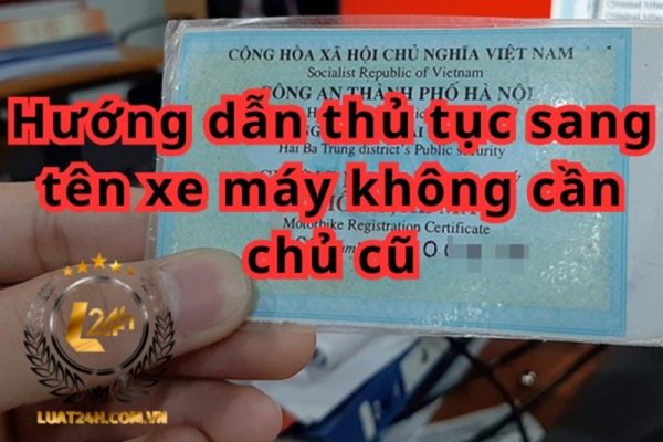 Sang tên xe máy không cần chủ cũ có được không