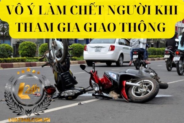 Vô ý làm chết người khi tham gia giao thông